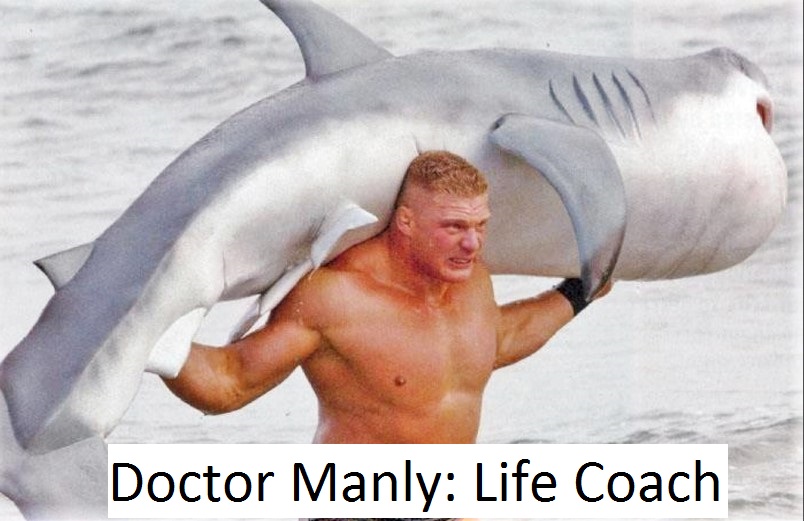 Doctor Manly: Life Coach